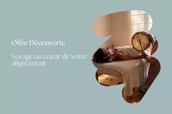 Offre Découverte – Voyage au cœur de votre alignement
