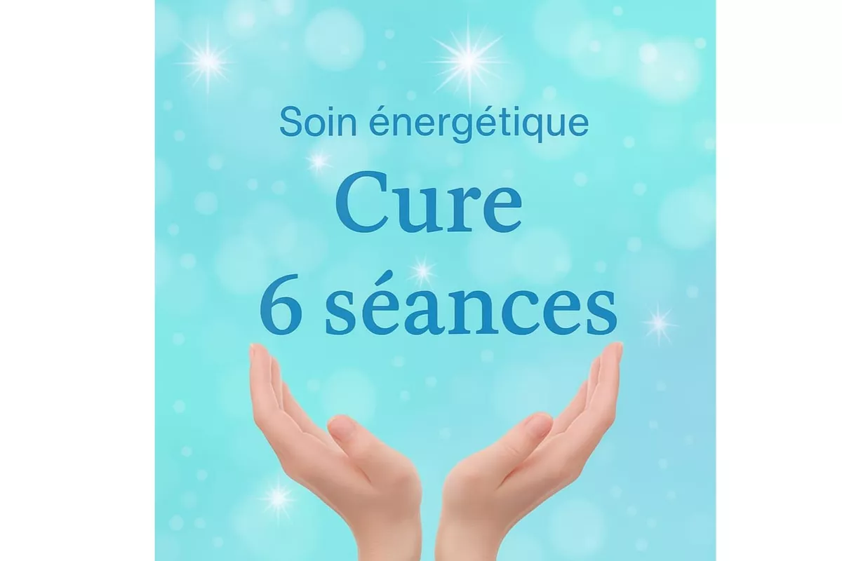 Cure 6 séances pour rééquilibrage et harmonisation énergétique