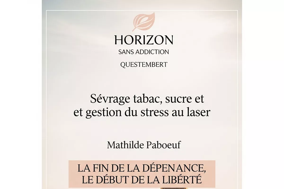 Horizon sans addiction sevrage tabac sucre et gestion du stress au laser