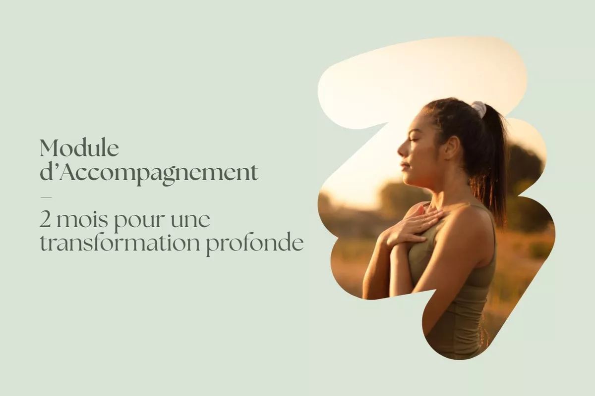 Module d’Accompagnement – 2 mois pour une transformation profonde