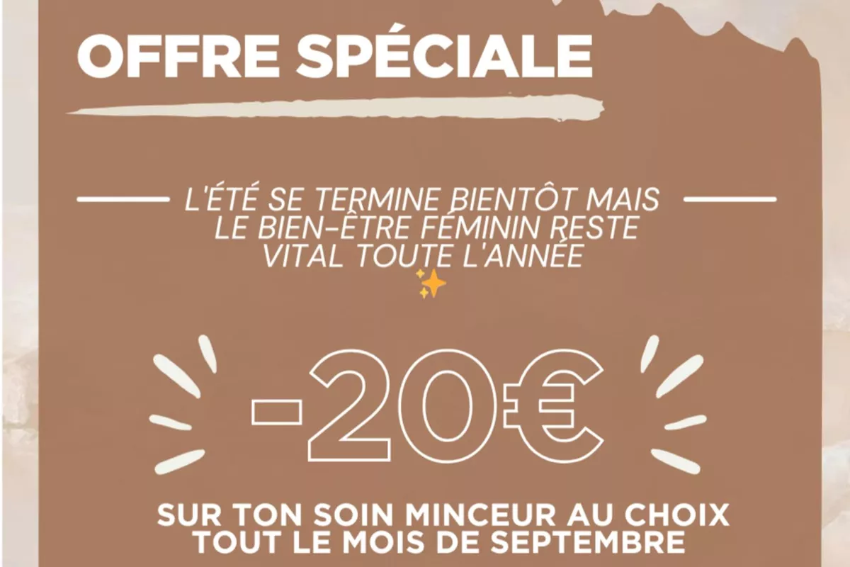 - 20€ sur le soin minceur de ton choix (Septembre)