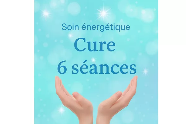Cure 6 séances pour rééquilibrage et harmonisation énergétique