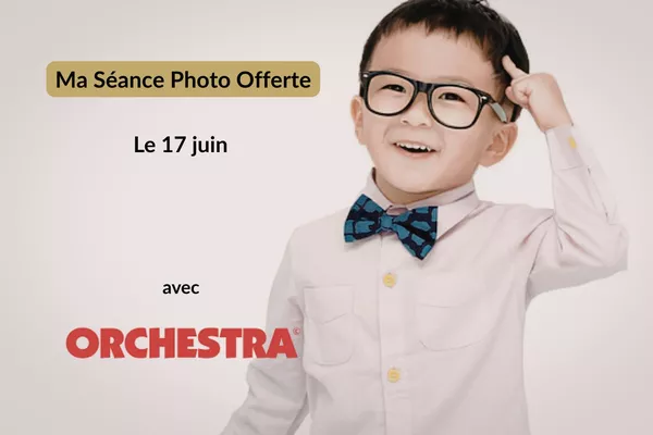 Séance Photo Offerte - Sans obligatoire d'achat avec Orchestra