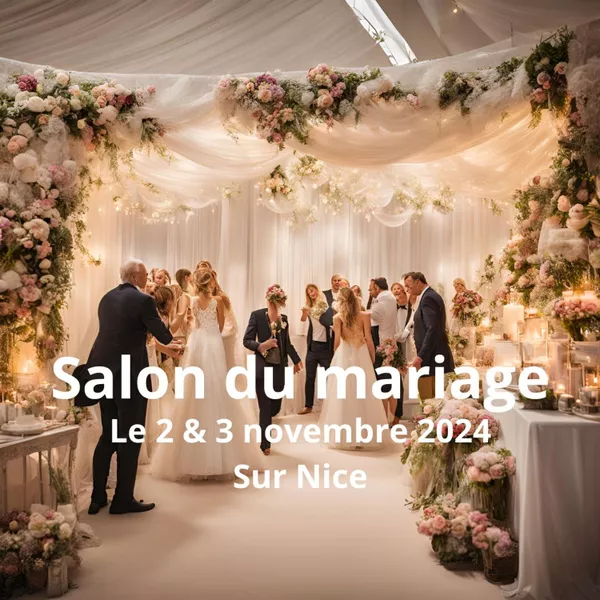Salon du Mariage de Nice 2024 : L'événement à ne pas manquer