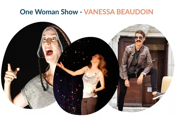 Spectacle One Woman Show by Vanessa Beaudoin